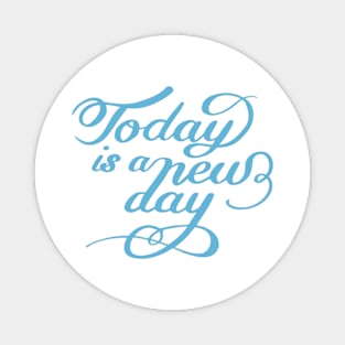 Today is a New Day Quotes Magnet